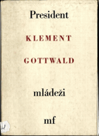 Prezident Klement Gottwald mládeži