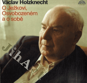 LP - O Ježkovi, Osvobozeném a o sobě - Václav Holzknecht