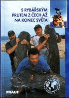 S rybářským prutem z Čech až nakonec světa