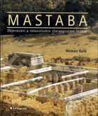 Mastaba - Objevování a rekonstrukce staroegyptské hrobky
