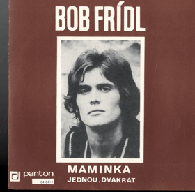 SP - Bob Frídl - Maminka, Jednou, dvakrát....