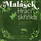 SP - Jiří Malásek - Hrací skříňka, Lešek Semelka - Šaty z šátků