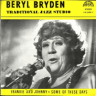 SP - Traditional Jazz Studio - Beryl Bryden - Frankie And Johnny, Some Of These Days