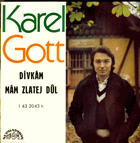 Singl - Karel Gott - Dívkám, Mám zlatej důl