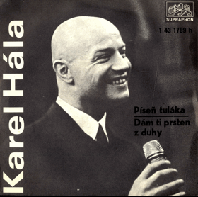 SP - Karel Hála - Píseň tuláka, Dám ti prsten z duhy