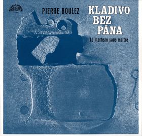 LP - Pierre Boulez – Kladivo Bez Pána