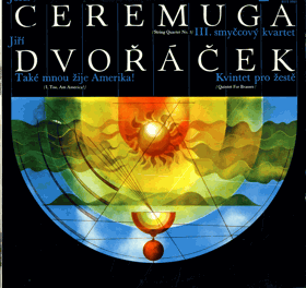 LP - Josef Ceremuga - Jiří Dvořáček – III. Smyčcový Kvartet = String Quartet No. 3 - Také ...