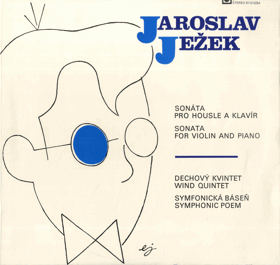 LP - Jaroslav Ježek – Sonáta Pro Housle A Klavír - Dechový Kvintet - Symfonická Báseň