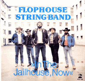 LP -  Flophouse String Band – In The Jailhouse, Now