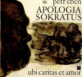 LP - Petr Eben – Apologia Sokratus · Ubi Caritas Et Amor