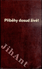 Příběhy dosud živé!