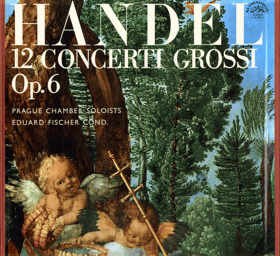 4LP - Handel - Prague Chamber Soloists, Eduard Fischer – 12 Concerti Grossi, Op. 6