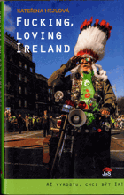 Fucking, loving Ireland Až vyrostu, chci být Ir!
