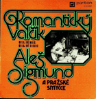 SP - Aleš Simund - Romantický valčík, Miluj mě málo, miluj mě dlouho