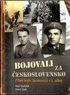Bojovali za Československo - Příběh bratrů Bernasových v čs. odboji