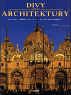 Divy světové architektury - od roku 4000 př.n.l. do současnosti