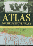 Atlas druhé světové války - fakta o bojových střetnutích na všech frontách