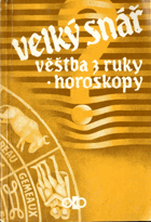 Velký snář - Věštba z ruky ; Horoskopy