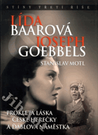 Lída Baarová & Joseph Goebbels - prokletá láska české herečky a ďáblova náměstka