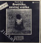 LP - Karek Kryl - Bratříčku, zavírej vrátka - Archiv