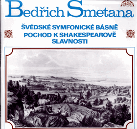 LP - Bedřich Smetana – Švédské symfonické básně - Pochod k Shakespearově slavnosti