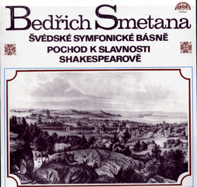 LP - Bedřich Smetana – Švédské symfonické básně - Pochod k Shakespearově slavnosti