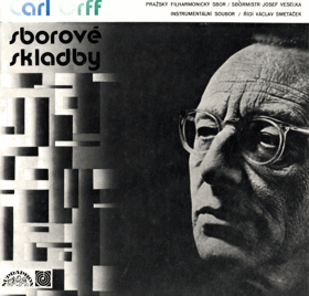 LP - Carl Orff, Pražský filharmonický sbor , Sbormistr Josef Veselka, Václav Smetáček – ...