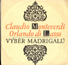 LP - Claudio Monteverdi - Orlandi di Lasso - Výběr madrigalů
