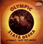 SP - Olympic - Dynamit, Slzy tvý mámy