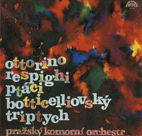 LP - Ottorino Respighi - Pražský Komorní Orchestr – Ptáci - Botticelliovský Triptych