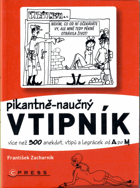 Pikantně-naučný vtipník - více než 300 anekdot, vtipů a legrácek od ... po ...