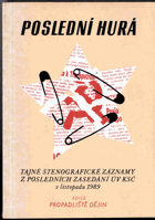 Poslední hurá - stenografický záznam z mimořádných zasedání ÚV KSČ 24. a 26. listopadu ...