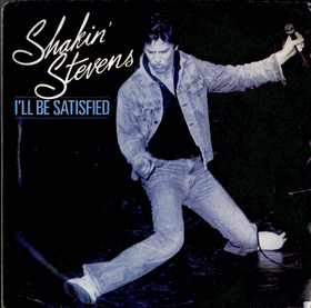 SP - Shakin' Stevens - I´Ll Be Satisfied