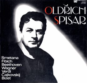 LP - Oldřich Spisar – Oldřich Spisar, Smetana - Fibich - Beethoven - Wagner - Verdi - ...