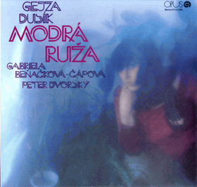 LP - Gejza Dusík, Gabriela Beňačková-Čápová, Peter Dvorský – Modrá ruža