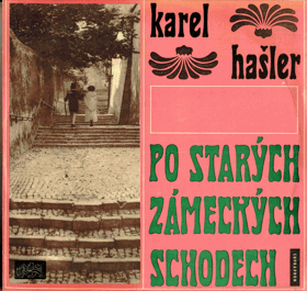 LP - Karel Hašler - Po starých zámeckých schodech