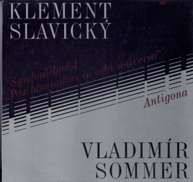 LP - Klement Slavický - Vladimír Sommer – Sinfonieta No.4 - Antigona