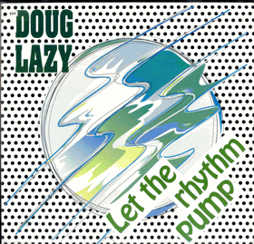 LP - Doug Lazy – Let The Rhythm Pump