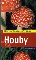 Houby - nový průvodce přírodou
