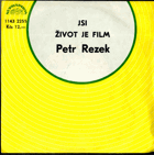 SP - Petr Rezek - Jsi, Život je film