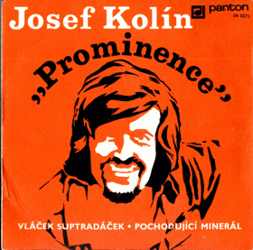 SP - Josef Kolín, „Prominence”, Jiří Pron – Řekněte jí ať mě nechá spát - Štěstí