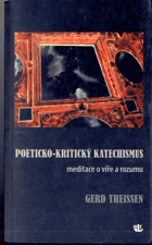 Poeticko-kritický katechismus - Meditace o víře a rozumu