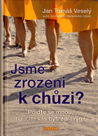 Jsme zrozeni k chůzi? všechno je možná trochu jinak--