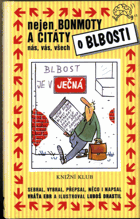 Nejen Bonmoty a citáty o blbosti