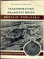 Velkomoravské hradištní město Břeclav-Pohansko - Průvodce po výzkumech