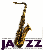 Jazz - Dějiny, nástroje, hudebníci, nahrávky