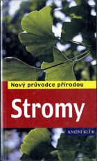 Stromy - nový průvodce přírodou