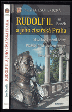 Praha esoterická - Praha esoterická. Rudolf II. a jeho císařská Praha