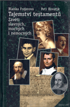 Tajemství testamentů - závěti slavných, mocných i nemocných
