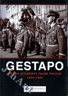 Gestapo -  Dějiny Hitlerovy tajné policie 1933 - 1945